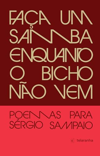 Faça um samba enquanto o bicho não vem: Poemas para Sérgio Sampaio
