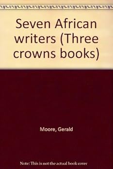 Unknown Binding Seven African writers (Three crowns books) Book