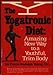 The yogatronic diet: Amazing new way to a youthful, trim body