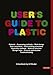 User's Guide to Plastic: A Handbook for Everyone