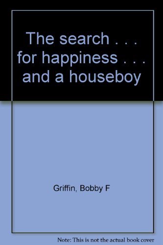 The search . . . for happiness . . . and a hous... B0007BFNP4 Book Cover