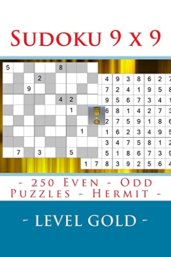 Sudoku 9 x 9 - 250 Even - Odd Puzzles - Hermit - Level Gold: Connoisseurs of Sudoku (9 x 9 PITSTOP)