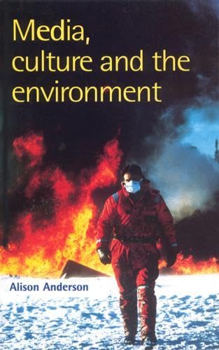 Media, Culture, and the Environment (Communications, Media, and Culture Series)