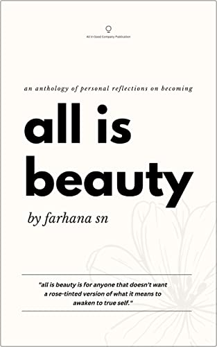 all is beauty: an anthology of personal reflections on becoming