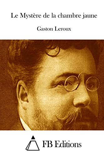 Le Mystère de la chambre jaune (French Edition)