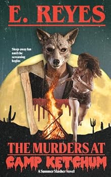 The Murders at Camp Ketchum: A Summer Slasher Novel