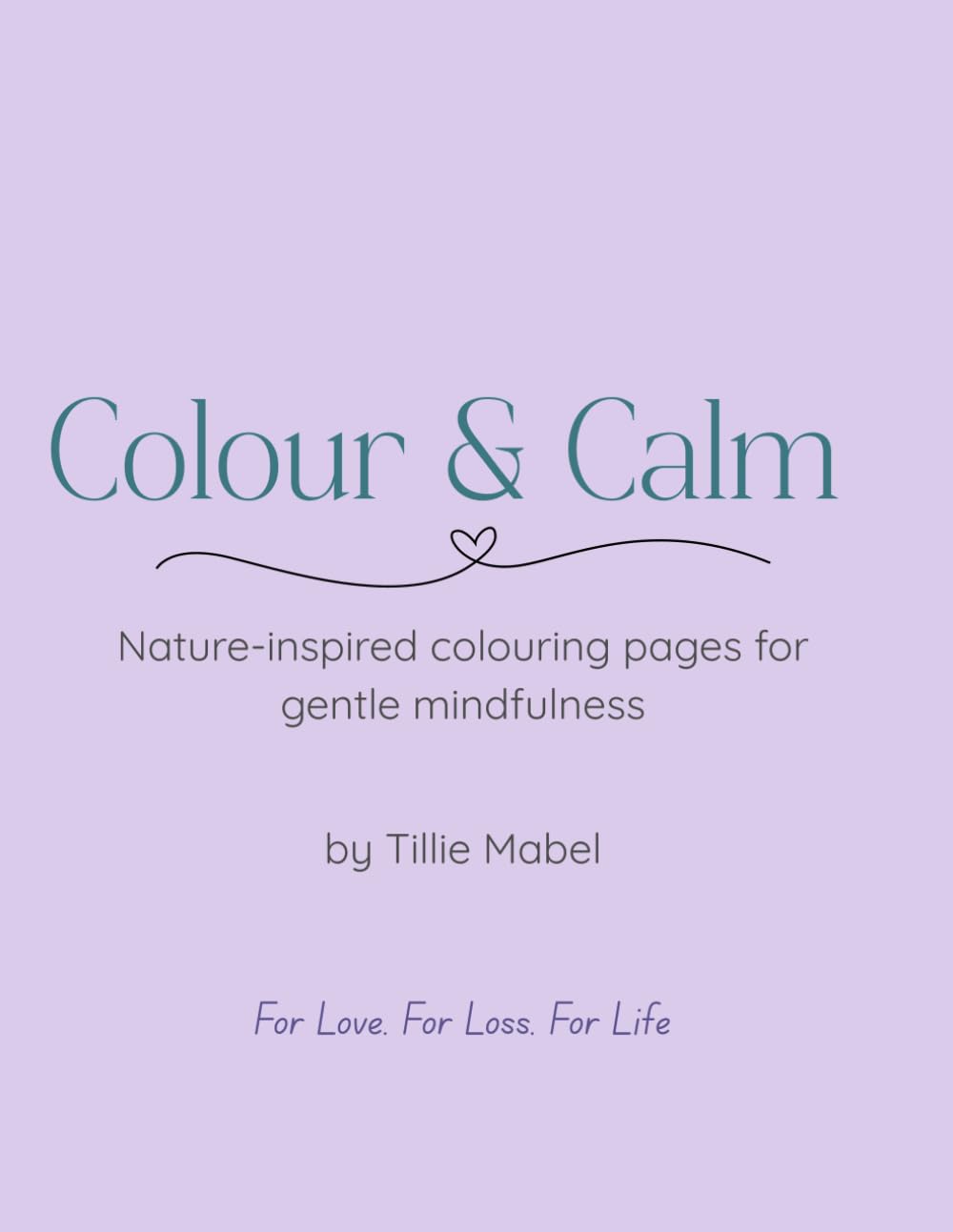 Colour & Calm: Nature-inspired colouring pages for gentle mindfulness