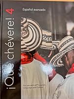 ¡Que Chevere! 4 Advanced Spanish Textbook, AP Spanish Language and Culture, Español Avanzado 1638620474 Book Cover