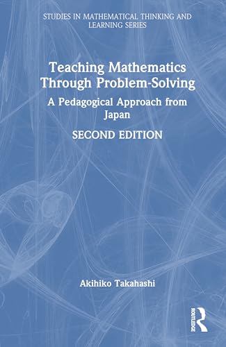  Teaching Mathematics Through Problem-Solving: A Pedagogical Approach from Japan