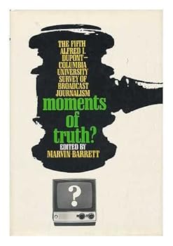 Hardcover Moments of truth? (Fifth Alfred I. du Pont-Columbia University survey of broadcast journalism) Book