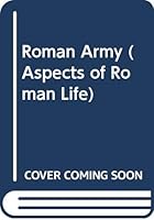 Roman Army (Aspects of Roman Life) 0582314143 Book Cover