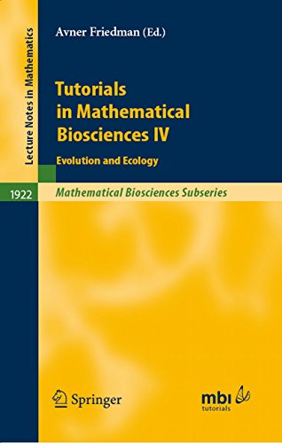 Tutorials in Mathematical Biosciences IV: Evolution and Ecology (Lecture Notes in Mathematics Book 1922)