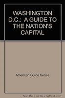 WASHINGTON D.C.: A GUIDE TO THE NATION'S CAPITAL B0013AOE3U Book Cover