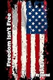 Photo Gallery freedom isn t free: patriotic inspirational journal for verterans and military families, 120 lined pages Photo Gallery freedom isn t free: patriotic inspirational journal for verterans and military families, 120 lined pages