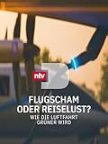 Flugscham oder Reiselust? - Wie die Luftfahrt grüner wird