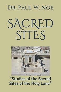 Sacred Sites: Studies of the Sacred Sites of the Holy Land
