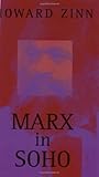 Marx in Soho: A Play on History annotated Edition by Zinn, Howard published by South End Press (1999)