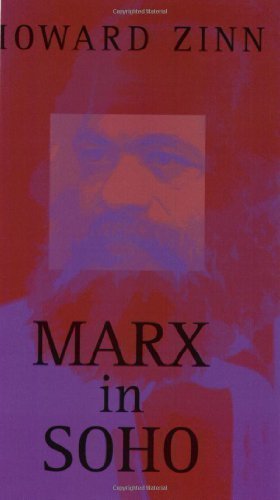 Marx in Soho: A Play on History annotated Edition by Zinn, Howard published by South End Press (1999)