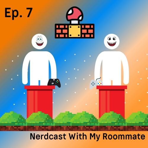 『Episode 7 - Nerdcast With My Roommate』のカバーアート