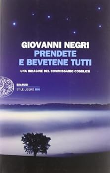 Paperback Prendete e bevetene tutti. Una indagine del commissario Cosulich [Italian] Book