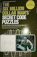The Six Million Dollar Man's Secret Code Puzzles 0448125250 Book Cover