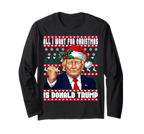 All I Want Christmas is Donald Trump Ugly Sweater Maglia a Manica