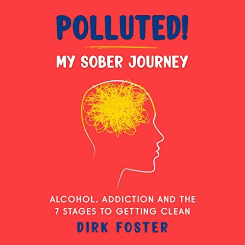 Polluted! My Sober Journey by Dirk Foster episode artwork