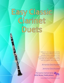 Paperback Easy Classic Clarinet Duets: With one very easy part, and the other more difficult. Comprises favourite melodies from the world’s greatest composers ... (Clarinet Duets for Beginners and Improvers) Book