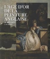 L'âge d'or de la peinture anglaise. De Reynolds à Turner 2711874346 Book Cover