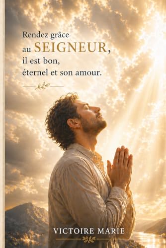 Rendez grace au Seigneur: Il est bon! Eternel est son amour