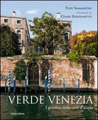 Vedi scheda su Amazon Verde Venezia. I giardini della città d'acqua