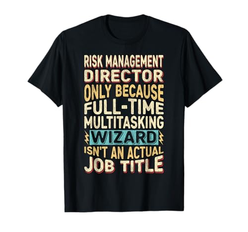 Wizard Job Title Quote - Funny Risk Management Director Camiseta
