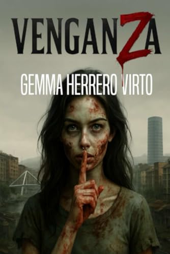 VenganZa: El apocalipsis zombi desde el otro lado de la verja (Spanish Edition)
