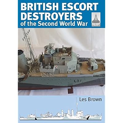 Shipcraft 28: British Escort Destroyers