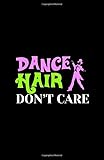Photo Gallery dance hair don t care: daily planner with date & time