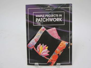 Paperback Simple Projects in Patchwork (The Crafty Hands Collection) Book