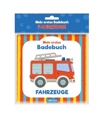 TRÖTSCH - Badebuch 'Fahrzeuge' | Wasserfestes Badebuch mit liebevoll illustrierten Fahrzeugmotiven: Leuchtend buntes Badewannenbuch mit weichen ... und Knautschen | Ab 0 Monaten (Badebücher)