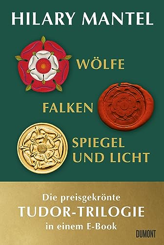 Wölfe, Falken und Spiegel & Licht: Die Tudor-Trilogie in einem E-Book