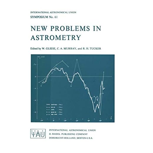 New Problems in Astrometry (International Astronomical Union Symposia (61))