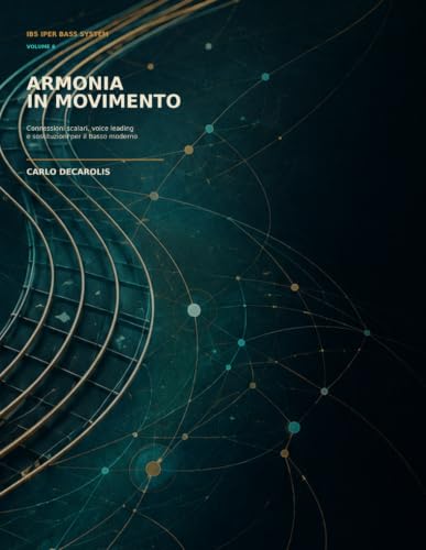 IBS IBS Iper Bass System - Volume 6: Armonia in movimento Connessioni scalari, voice leading e sostituzioni per il basso moderno: 11