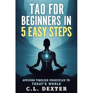 Tao For Beginners in Five Easy Steps Audiolibro Por C.L. Dexter arte de portada
