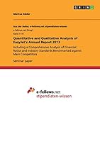 Quantitative and Qualitative Analysis of EasyJet's Annual Report 2013: Including a Comprehensive Analysis of Financial Ratios and Industry Standards Benchmarked against Main Competitors 3656892237 Book Cover