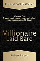 Millionaire Laid Bare: Millionaires in the Making 1511604980 Book Cover
