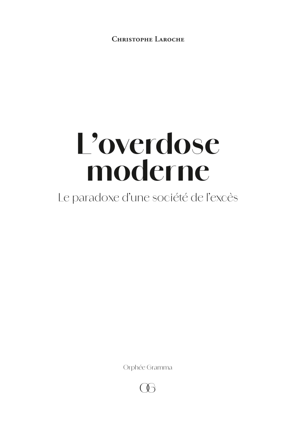 L’overdose moderne: Le paradoxe d’une société de l’excès
