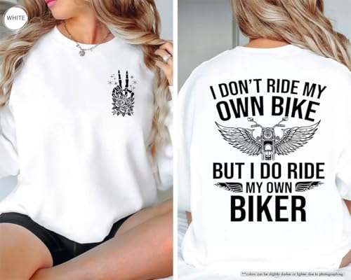 I Don't Ride My Own Bike But I Do Ride My Own Biker Sweatshirt Unisex Funny Graphic Pullover Hoodie2