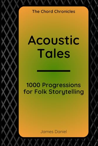 Photo de Acoustic Tales: 1000 Progressions for Folk Storytelling