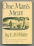 ONE MAN'S MEAT: A New and Enlarged Edition
