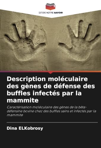 Description moléculaire des gènes de défense des buffles infectés par la mammite: Caractérisation moléculaire des gènes de la bêta-défensine bovine chez des buffles sains et infectés par la mammite Description moléculaire des gènes de défense des buffles infectés par la mammite: Caractérisation moléculaire des gènes de la bêta-défensine bovine chez des buffles sains et infectés par la mammite