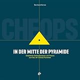 CHEOPS: In der Mitte der Pyramide - Bernhard Kerres 