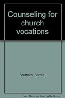 Counseling for church vocations B0007E1IM8 Book Cover